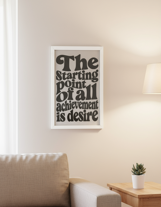 Desire Creates Destiny- Achievement Quote Poster